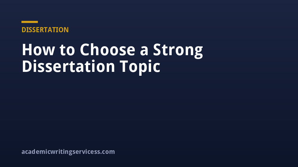 How to Choose a Strong Dissertation Topic