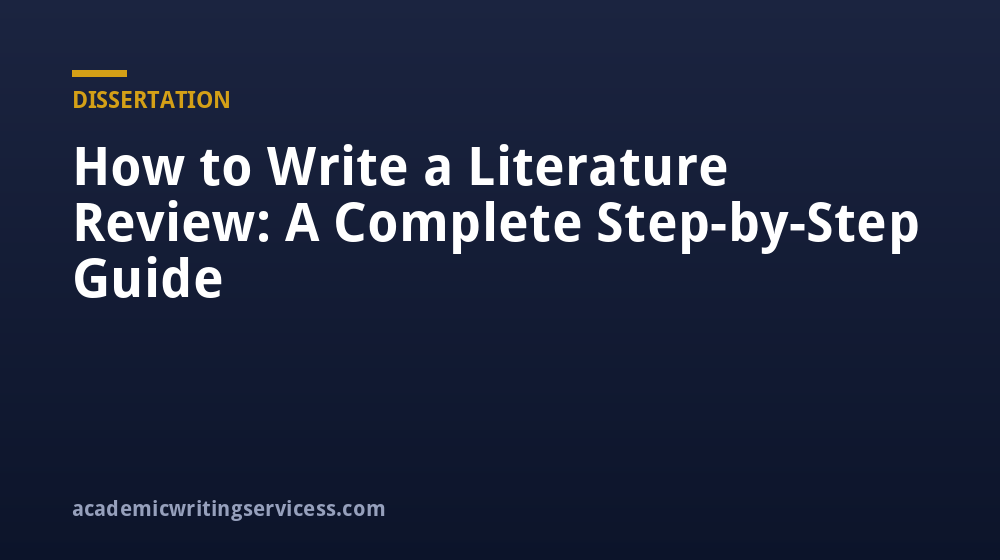 How to Write a Literature Review: A Complete Step-by-Step Guide